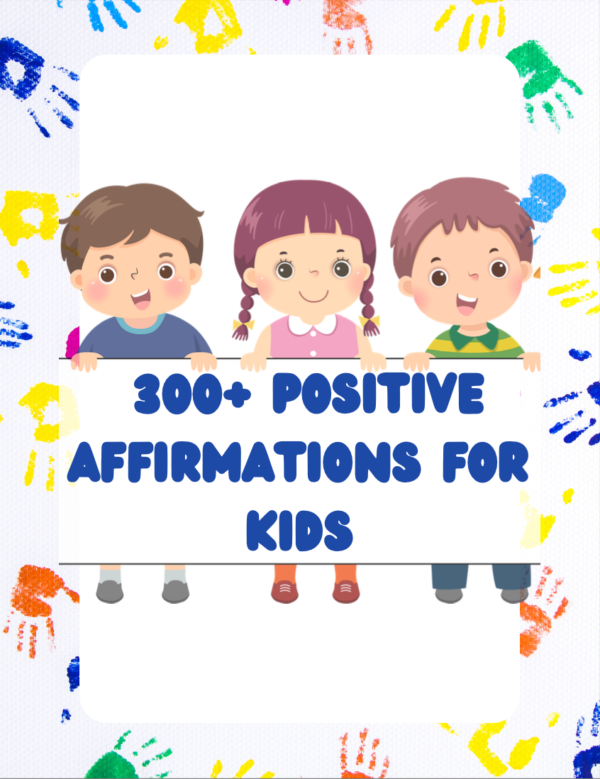 300+ Positive Affirmations for Kids